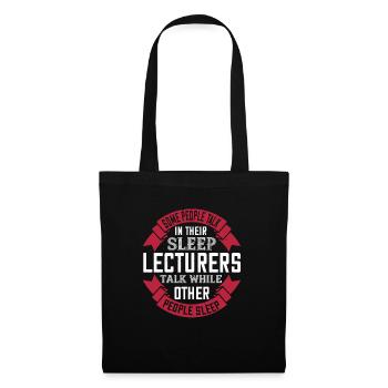 Some people talk in their sleep. Lecturers talk - Tote Bag - black - Front