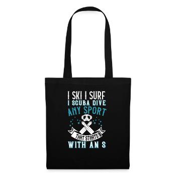 I ski, I surf, I scuba dive... any sport that - Tote Bag - black - Front
