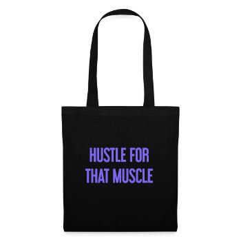 Hustle For That Muscle - Stoffbeutel - Schwarz - Vorne