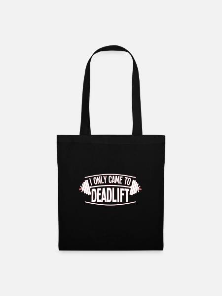 I Only Came To Deadlift - Tote Bag - black