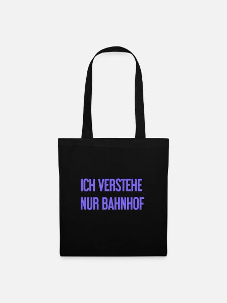 Ich verstehe nur Bahnhof - Stoffbeutel - Schwarz