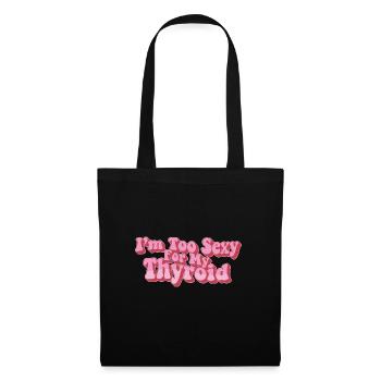 Papillary Warrior trop sexy pour mon cancer de la thyroïde - Sac en tissu - noir - Devant