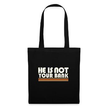 Empowerment Quotes He Is Not Your Bank Gender - Tote Bag - black - Front