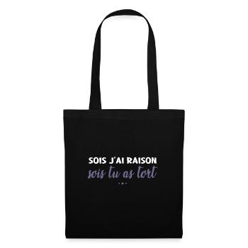 Soit J'ai Raison Soit Tu As Tort - Sac en tissu - noir - Devant