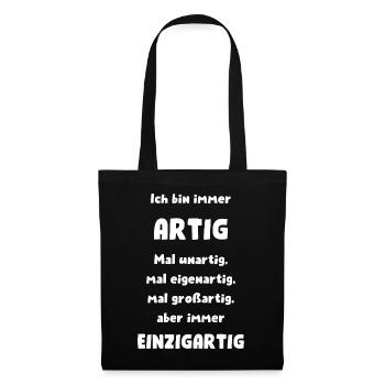 Ich bin immer artig, aber immer einzigartig - Stoffbeutel - Schwarz - Vorne