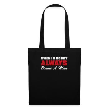 When in doubt, There Is Always One Man Responsible - Tote Bag - black - Front