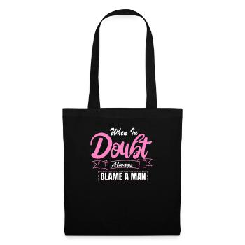 When in doubt, There Is Always One Man Responsible - Tote Bag - black - Front
