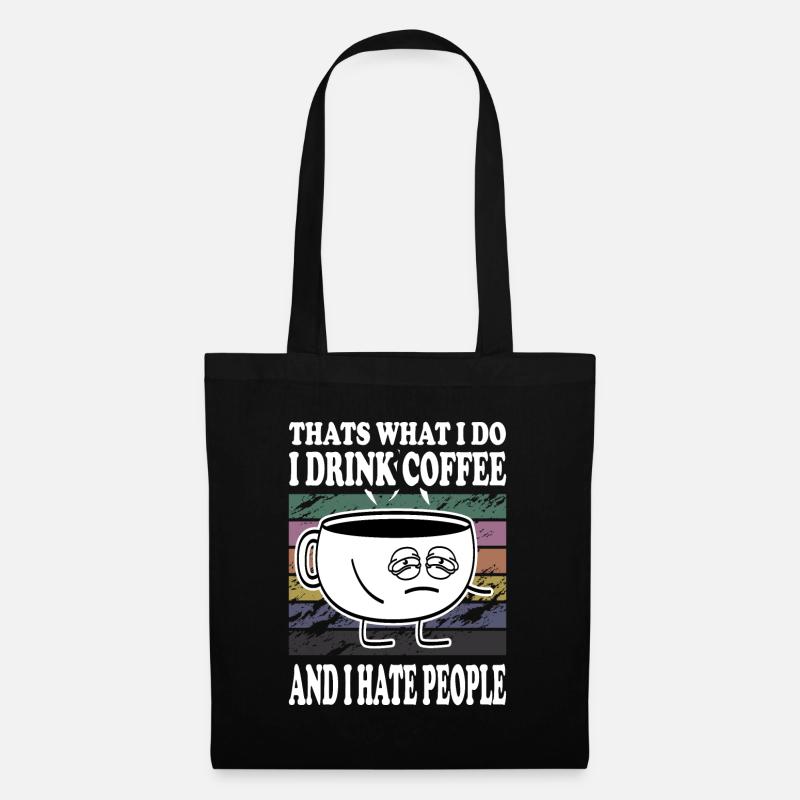 I drink coffee and hate coffee cup - Tote Bag - black