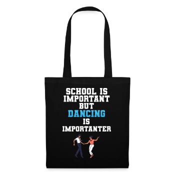 School Is Important But Dancing Is Importanter - Stoffbeutel - Schwarz - Vorne
