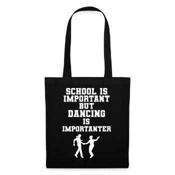 School Is Important But Dancing Is Importanter - Stoffbeutel - Schwarz - Vorne
