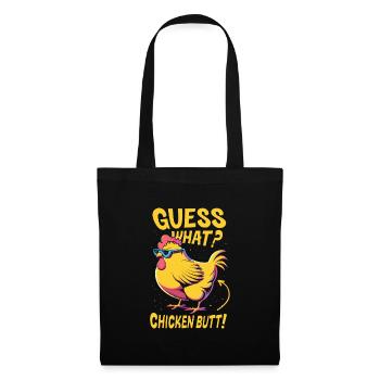 Guess What Chicken Butt - Tote Bag - black - Front