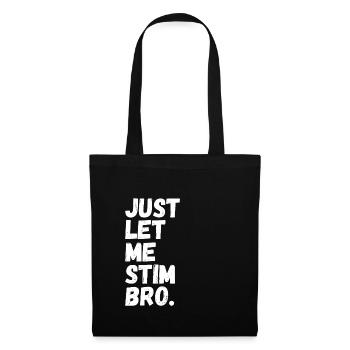 Just Let Me Stim Bro Funny Autism Awareness Month - Stoffbeutel - Schwarz - Vorne