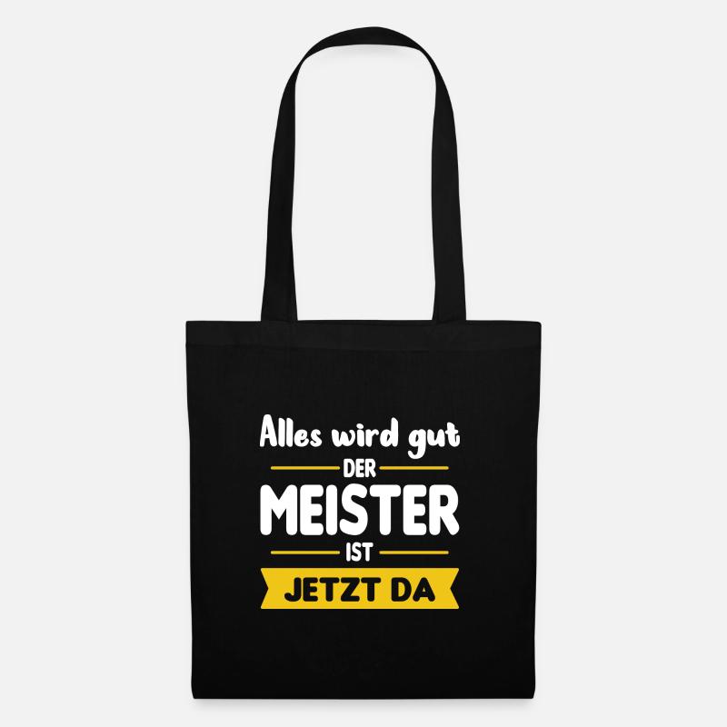 Alles Wird Gut Der Meister Ist Jetzt Da - Stoffbeutel - Schwarz