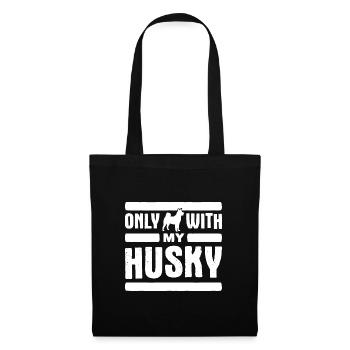 Only with my siberian husky saying - Tote Bag - black - Front