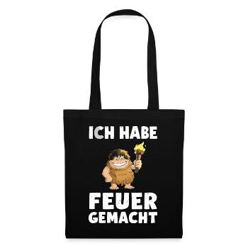 Ich hab Feuer gemacht für alle Männer - Stoffbeutel - Schwarz - Vorne