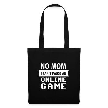 Geek - No Mom I Can't Pause An Online Game - Tote Bag - black - Front
