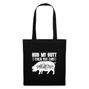 Rub My Butt Then You Can Pull My Pork Meat BBQ - Tote Bag - black - Front