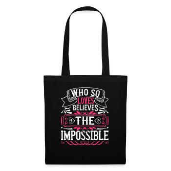 Who so loves believes the impossible - Tote Bag - black - Front