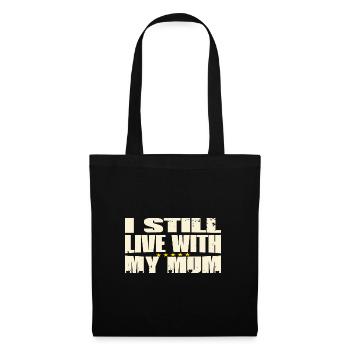 I Still live with my Mom - Stoffbeutel - Schwarz - Vorne