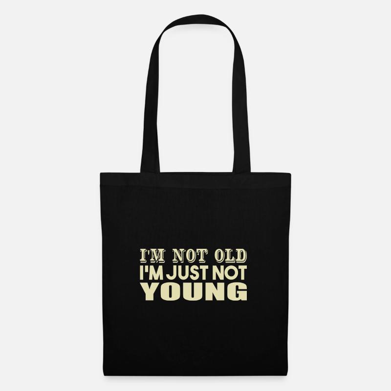 I'm not Old I'm Just Not Young - Stoffbeutel - Schwarz