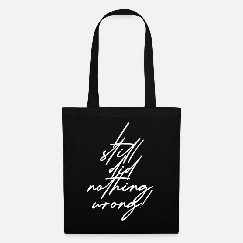 I still did nothing wrong! - Stoffbeutel - Schwarz