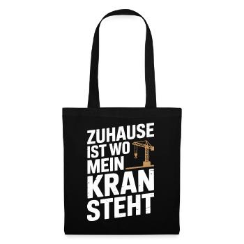  Zuhause Ist Wo Mein Kran Steht Kranfahrer Baukran - Stoffbeutel - Schwarz - Vorne