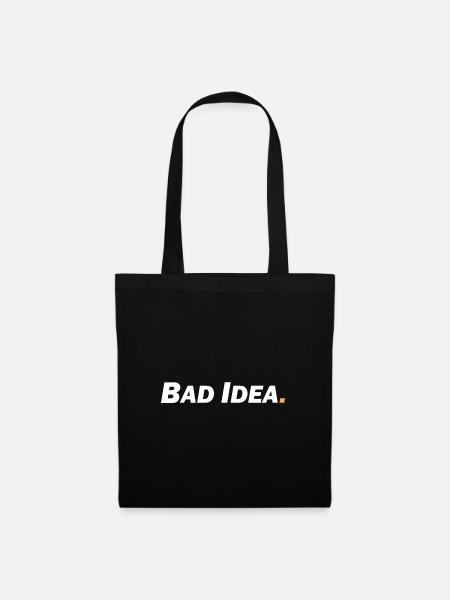 Bad Idea - Stoffbeutel - Schwarz