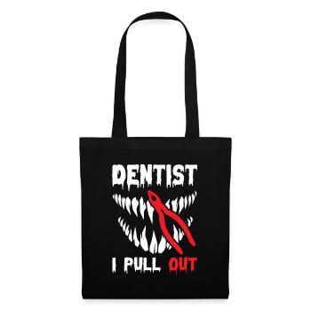 I Pull Out Funny Dentist - Stoffbeutel - Schwarz - Vorne