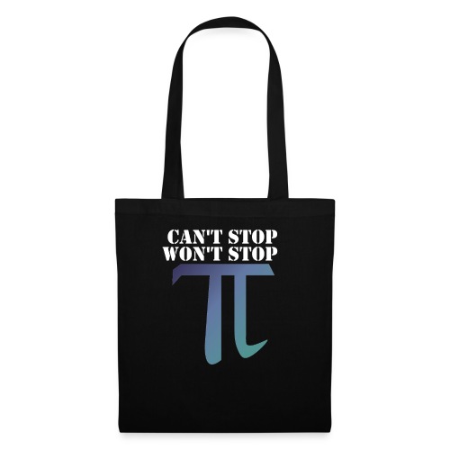 Pi Day Cant Stop Wont Stop Shirt Dunkel - Stoffbeutel