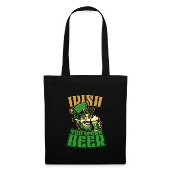 Irish you were Beer - Funny Irish St. Patricks Day - Stoffbeutel - Schwarz - Vorne