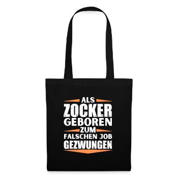 Zocker im falschen Job gelandet - Stoffbeutel - Schwarz - Vorne