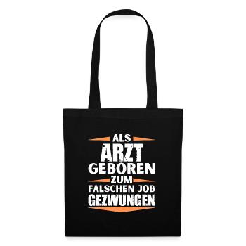 Arzt im falschen Job gelandet - Stoffbeutel - Schwarz - Vorne