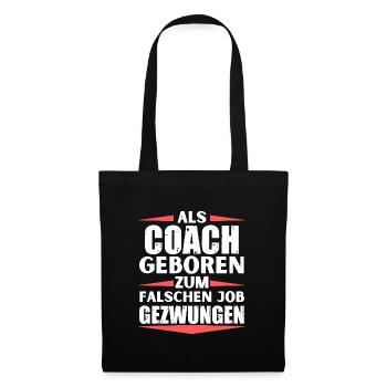 Coach im falschen Job gelandet - Stoffbeutel - Schwarz - Vorne