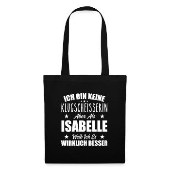 Name Isabelle Vorname Klugscheisserin Namenstag - Stoffbeutel - Schwarz - Vorne