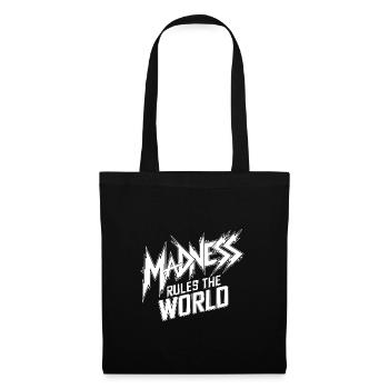 Madness rules the World. Madness reigns - Tote Bag - black - Front