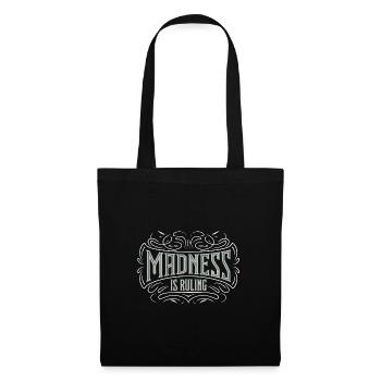 Madness rules the world Motivation Hope - Tote Bag - black - Front