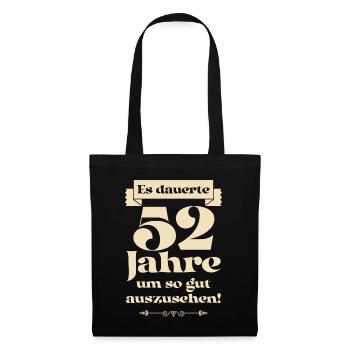 Es dauerte 52 Jahre um so gut auszusehen - Stoffbeutel - Schwarz - Vorne