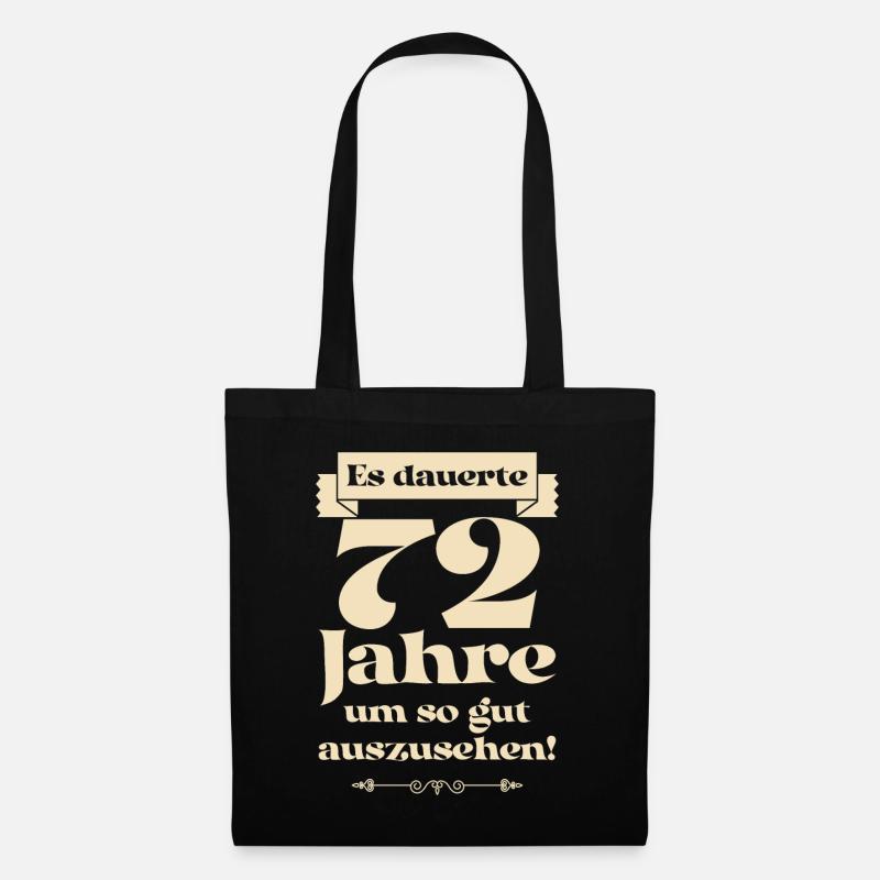 Es dauerte 72 Jahre um so gut auszusehen - Stoffbeutel - Schwarz