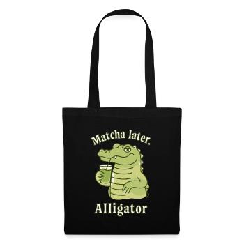 Alligator Matcha Plus tard – Tendance sociale : thé - Sac en tissu - noir - Devant