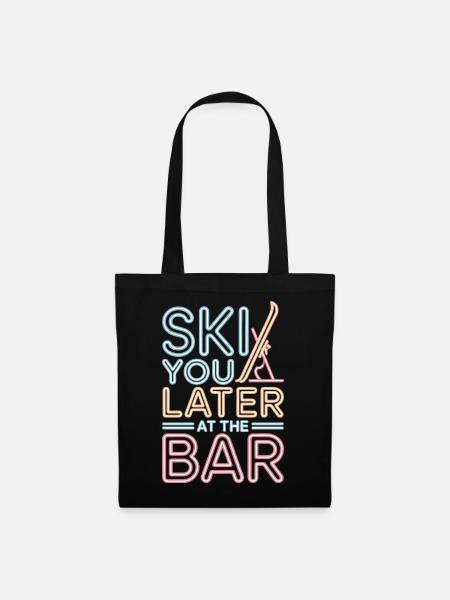 Ski You Later At The Bar Skifahren Apres Ski Bar - Stoffbeutel - Schwarz