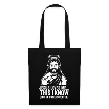 Jesus Loves Me He Prefers Coffee - Tote Bag - black - Front