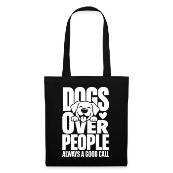 Dogs Over People Funny Dog Quote - Tote Bag - black - Front