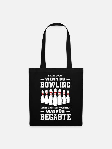 Bowling Nicht Magst Begabte Spruch - Stoffbeutel - Schwarz