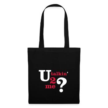 U talkin' 2 me? (You talking to me?) - Tote Bag - black - Front