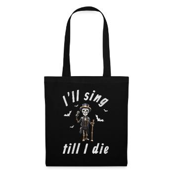 I'll sing till I die - Halloween steampunk skeleton - Tote Bag - black - Front