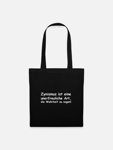 Zynismus, unerfreuliche Art die Wahrheit zu sagen - Stoffbeutel - Schwarz