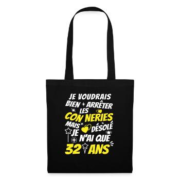 connerie 32 ans / humour anniversaire 32 ans - Sac en tissu - noir - Devant