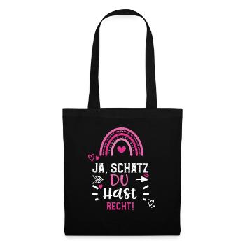 Ja, Schatz Du Hast Recht! - Stoffbeutel - Schwarz - Vorne