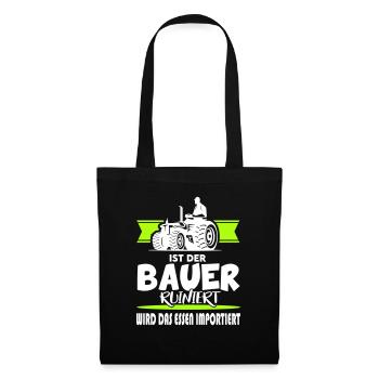 Ist der Bauer ruiniert Demostration Protest - Stoffbeutel - Schwarz - Vorne