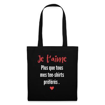 Ja t’aime plus que mes tee shirt préférés - Sac en tissu - noir - Devant